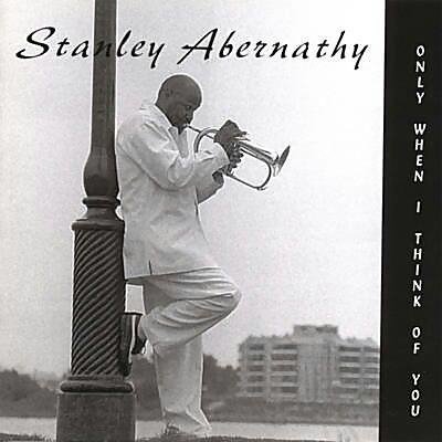 Stanley Abernathy - Only when i think of you