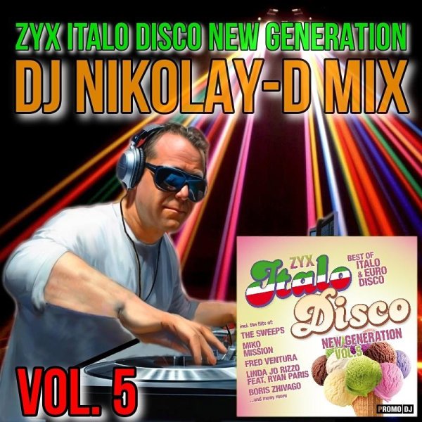 DJ NIKOLAY D - ZYX ITALO DISCO NEW GENERATION