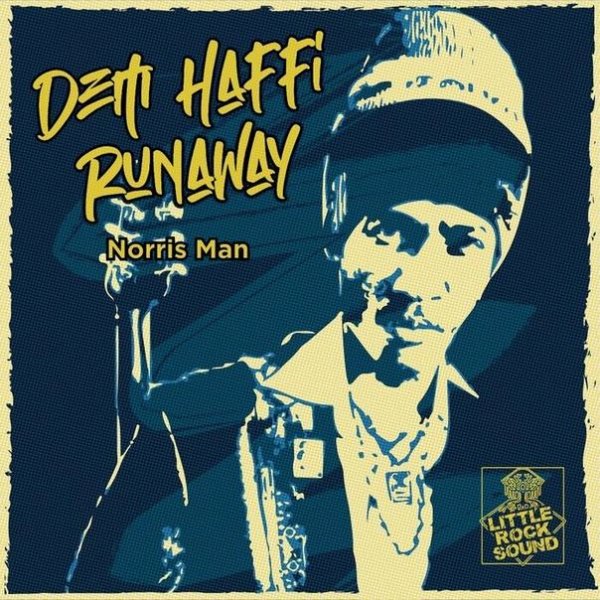 Norris Man, Littlerock Sound - Dem Haffi Runaway