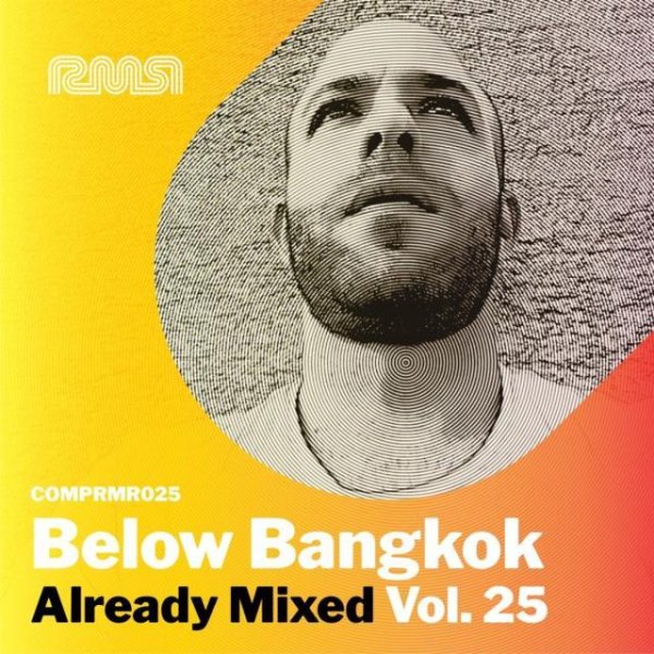 Below Bangkok - Already Mixed Vol.25 (Compiled &amp; Mixed by Below Bangkok) (Continuous DJ Mix)