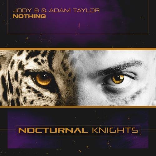Jody 6 &amp; Adam Taylor - Nothing (Extended Mix)