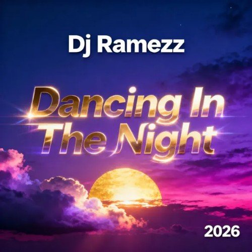 DJ Ramezz - Dancing In The Night '2026