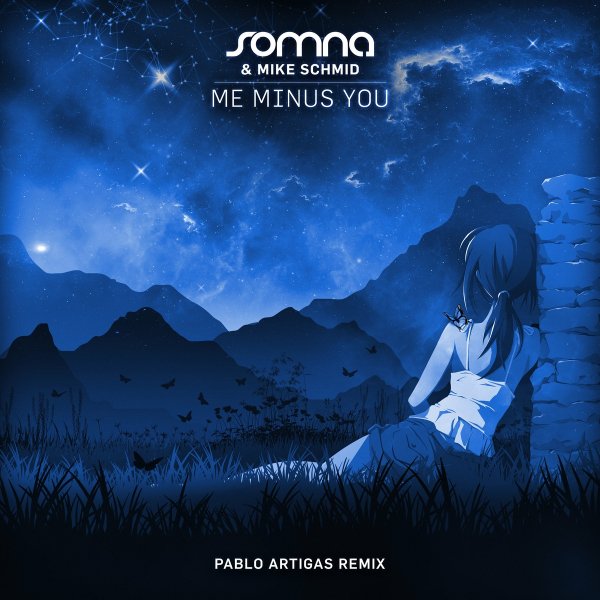 Somna &amp; Mike Schmid - Me Minus You (Pablo Artigas Remix)