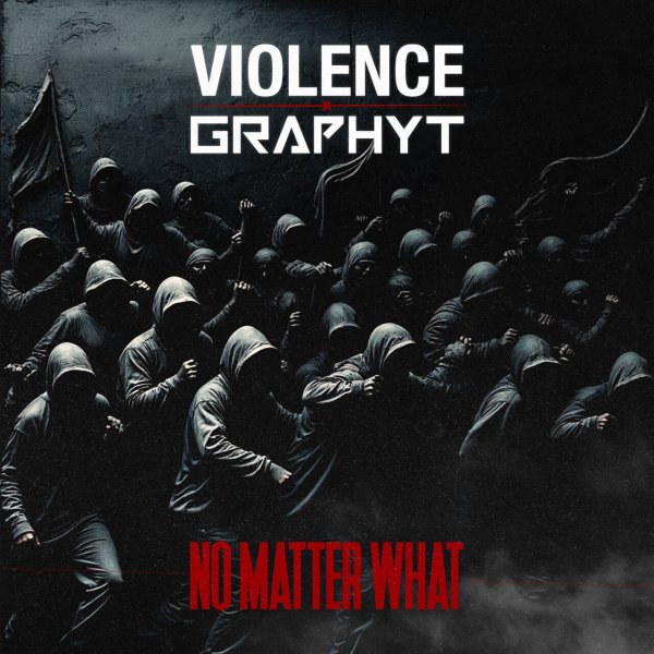 Violence &amp; Graphyt &amp; Niveau Zero - Violence &amp; Graphyt &amp; Niveau Zero - No Matter What