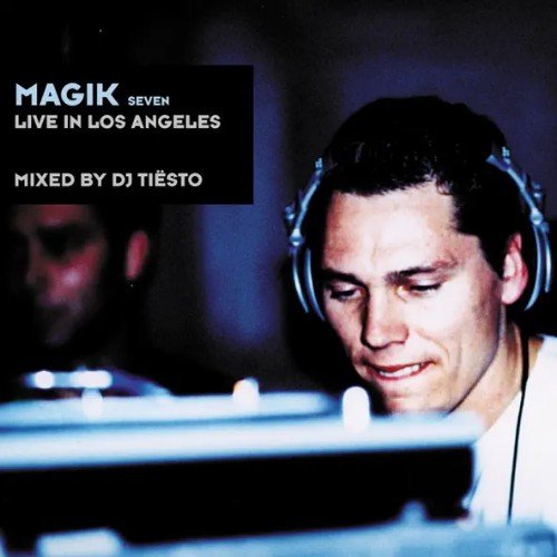 Tiesto - Magik Seven (Live In Los Angeles) (Mixed By Tiesto) (Mix Album)