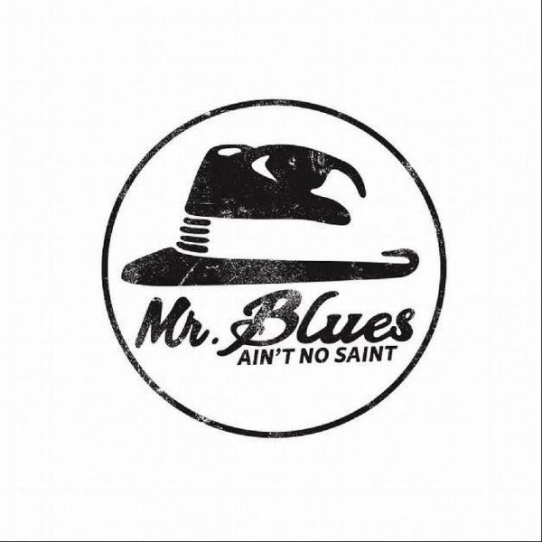 Mr Blues - Ain't No Saint