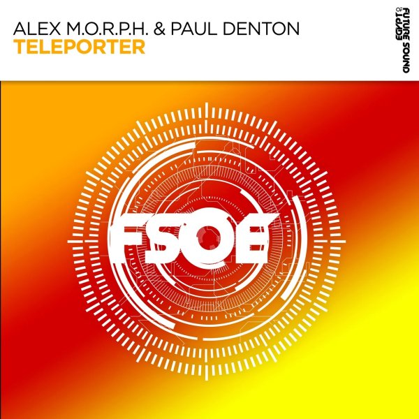 Alex M.O.R.P.H., Paul Denton - Teleporter  (Extended Mix)