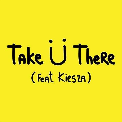 Jack U - Take U There (feat. Kiesza)