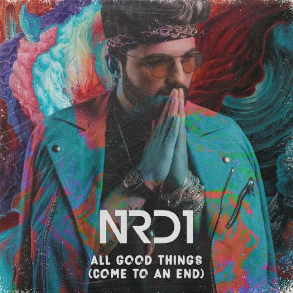 NRD1 - ALL GOOD THINGS (COME TO AN END)
