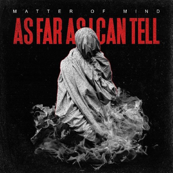 Matter Of Mind - As Far As I Can Tell