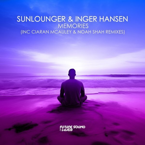 Sunlounger &amp; Inger Hansen - Memories (Noah Shah Remix)
