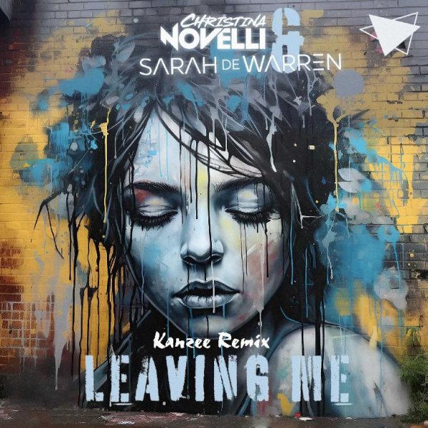 Christina Novelli &amp; Sarah De Warren - Leaving Me (Kanzee Remix)