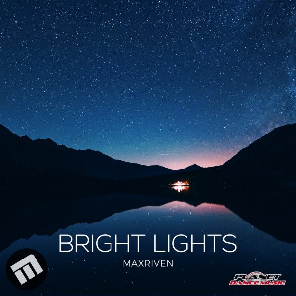 MaxRiven - Bright Lights (Original Mix)