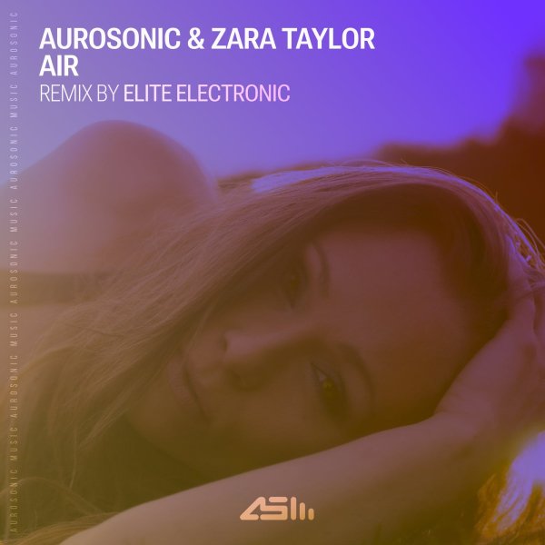 Aurosonic, Elite Electronic &amp; Zara Taylor - Air (Elite Electronic Remix)