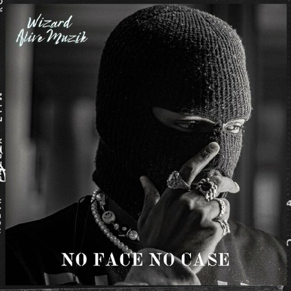 Wizard/Alive Muzik - No Face No Case
