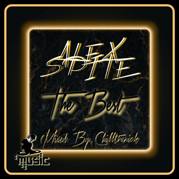 ALEX SPITE &amp; CHILLTRONICK - ALEX SPITE - THE BEST