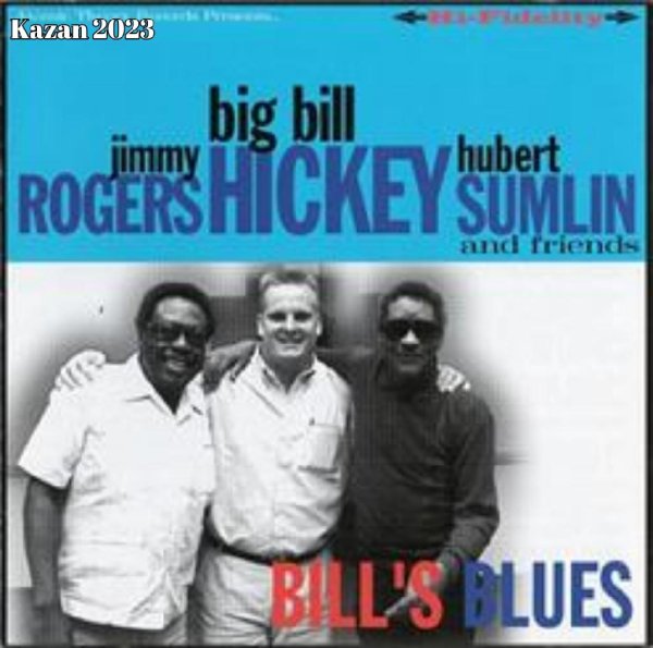 Big Bill Hickey, Jimmy Rogers - Slick Chick