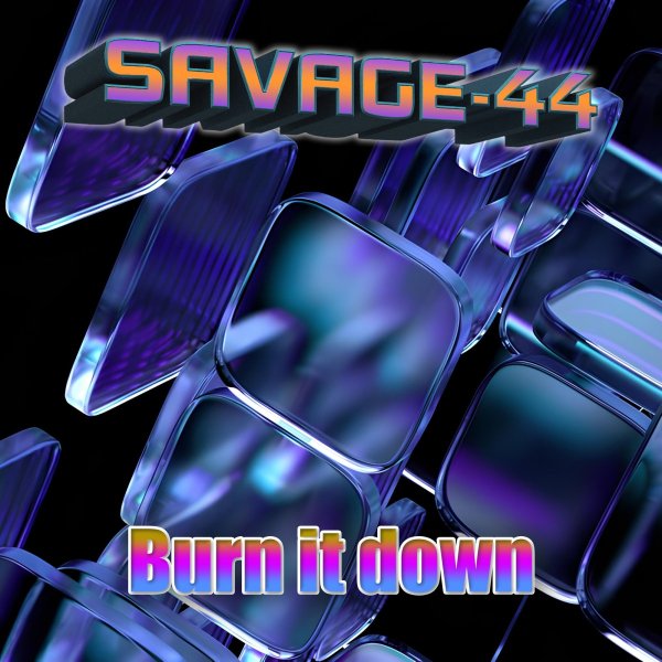 SAVAGE-44 - Burn it down