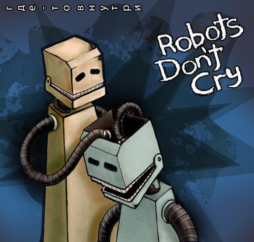 Robots Dont Cry - Нет Проблем