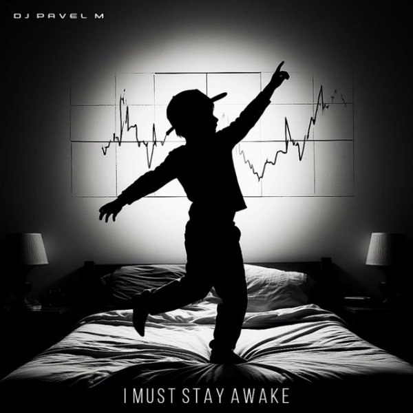 DJ Pavel M - I Must Stay Awake