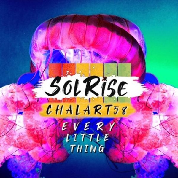 Solrise, Chalart58 feat. King Jah I - Every Little Thing