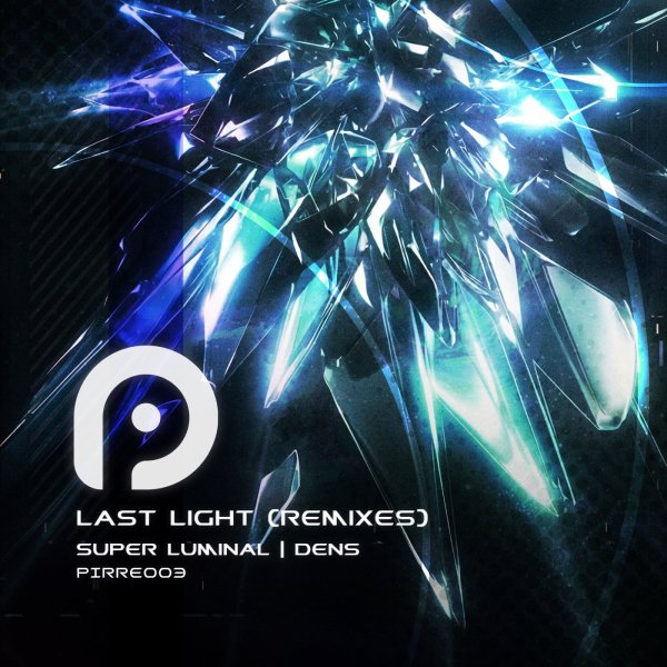 Super Luminal - Last Light (Dens Remix)