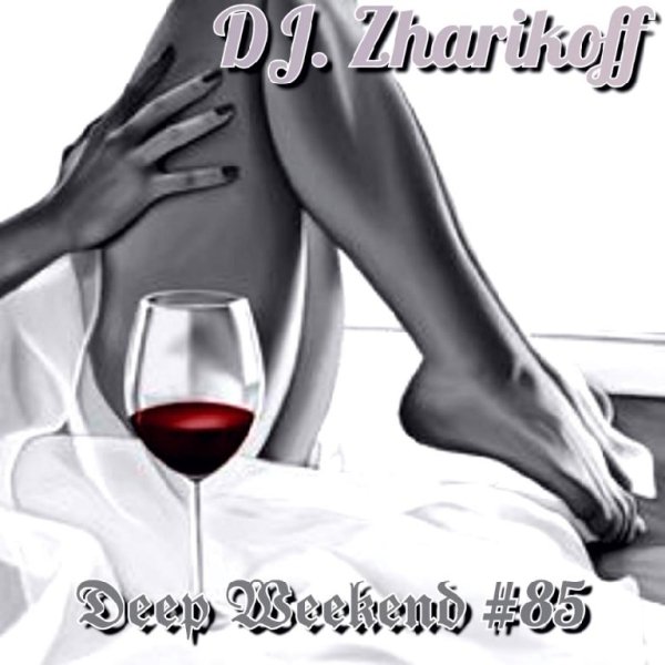 Dj. Zharikoff - Deep Weekend