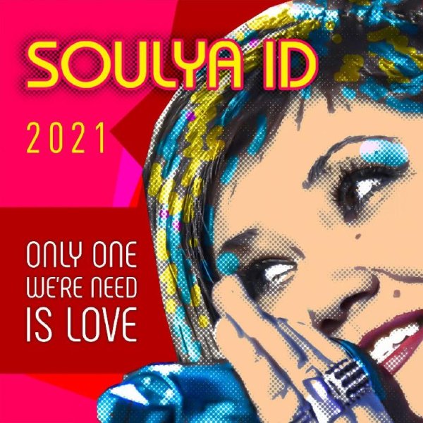 Soulya ID - Only One We're Need Is Love [Remastered]