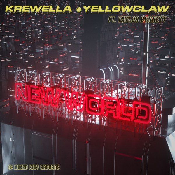 Krewella &amp; Yellow Claw - New World (feat. Taylor Bennett)