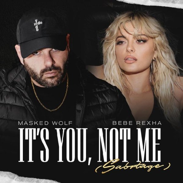 Masked Wolf &amp; Bebe Rexha - It’s You, Not Me (Sabotage)