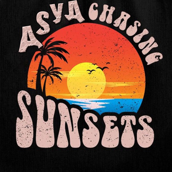 ASYA - Chasing Sunsets