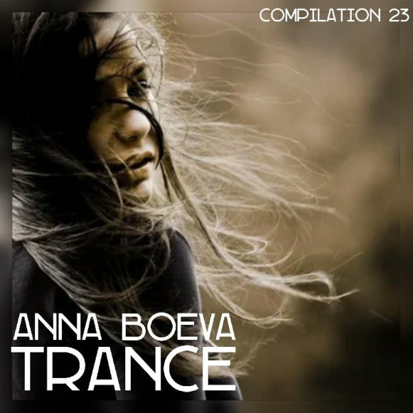 Anna Boeva - Trance Compilation 23
