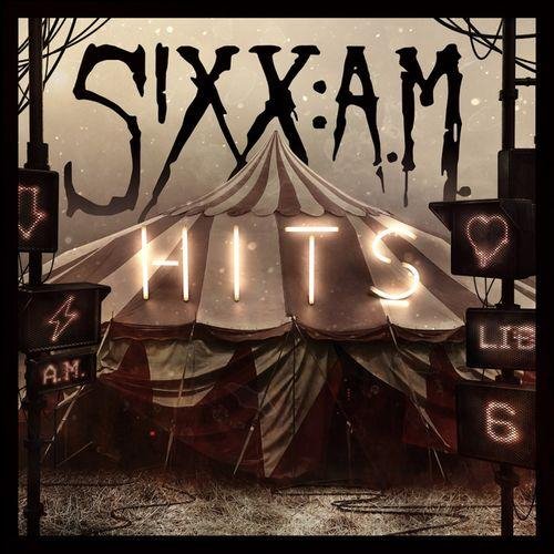 Sixx:A.M - Hits (2021)