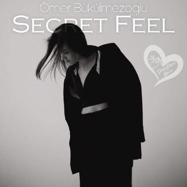 Ömer Bükülmezoğlu - Secret Feel