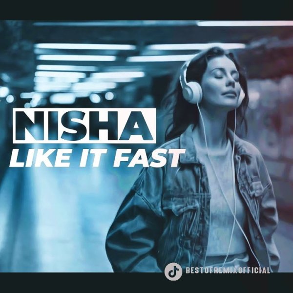 Nisha - Like It Fast (Original Mix)