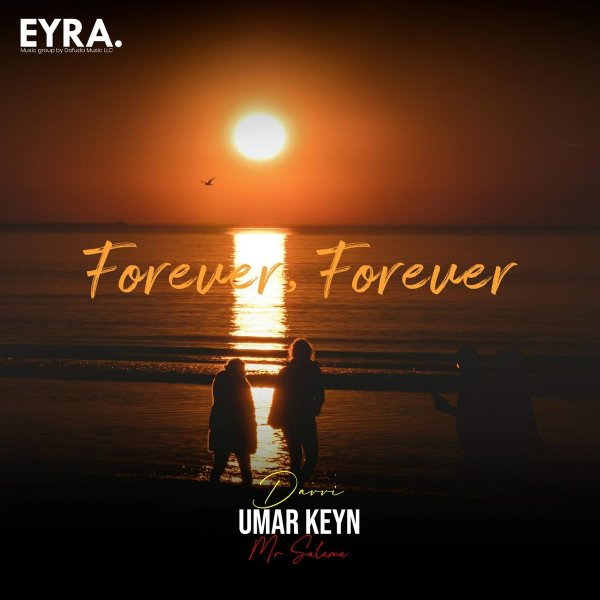 Umar Keyn/Mr Salama/Davvi - Forever, Forever