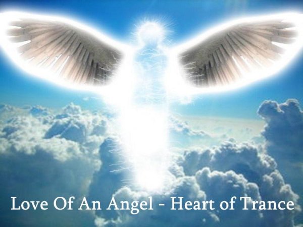 Love of An Angel - Heart of Trance - Love of An Angel - Heart of Trance