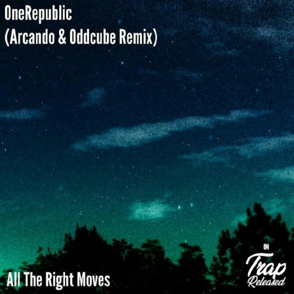 OneRepublic - All The Right Moves (Arcando x Oddcube Remix)