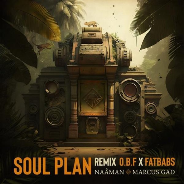 Naâman, O.B.F, Fatbabs ft. Marcus Gad - Soul Plan (Remix)
