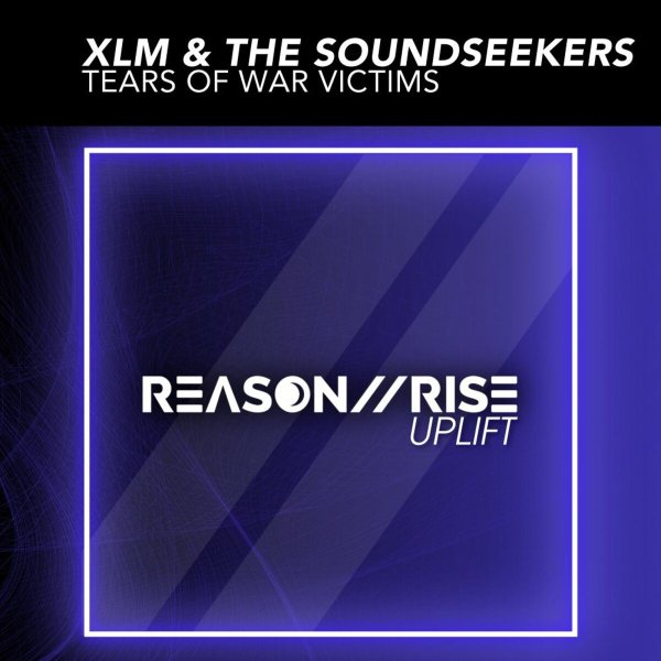XLM &amp; The Soundseekers - Tears of War Victims (Extended Mix)