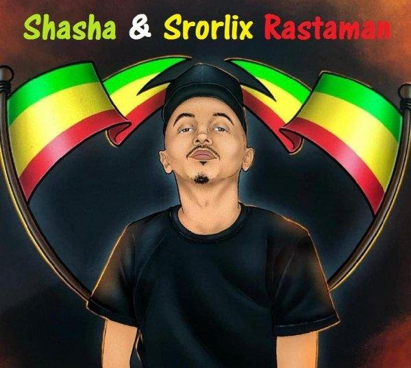 Shasha &amp; Srorlix - #Rastaman