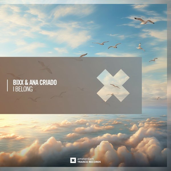 BIXX &amp; Ana Criado - I Belong