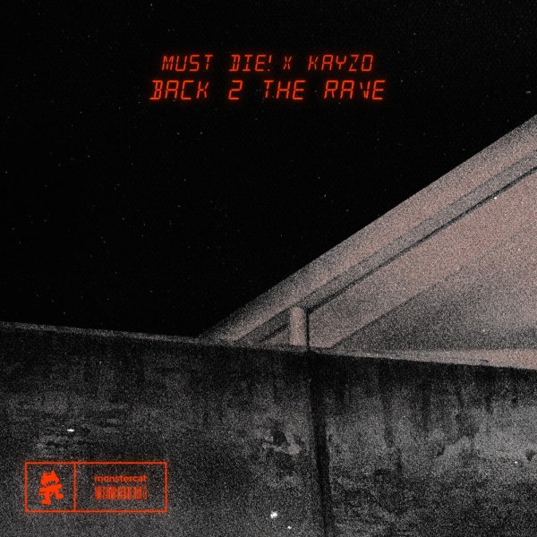 MUST DIE! &amp; Kayzo - Back 2 The Rave