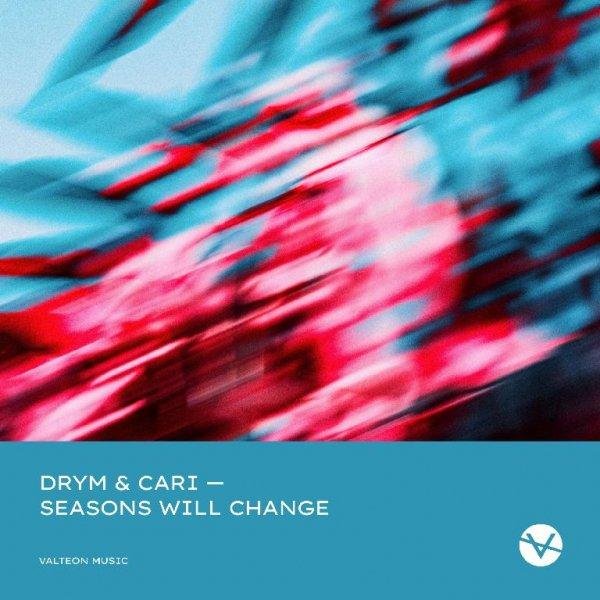 DRYM &amp; Cari - Seasons Will Change (Extended Mix)