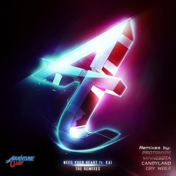 Need Your Heart Ft Kai - Need Your Heart Ft Kai