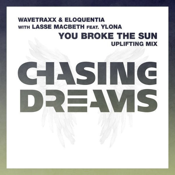 Wavetraxx &amp; Eloquentia with Lasse Macbeth feat. Ylona - You Broke The Sun (Uplifting Extended Mix)