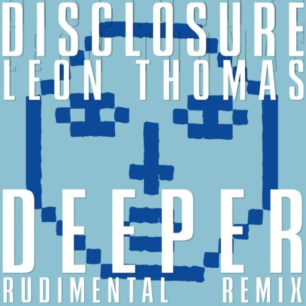 Disclosure &amp; Leon Thomas - Deeper (Rudimental Remix)