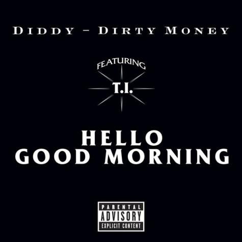 Diddy  Dirty Money feat. T.I. - Hello Good Morning