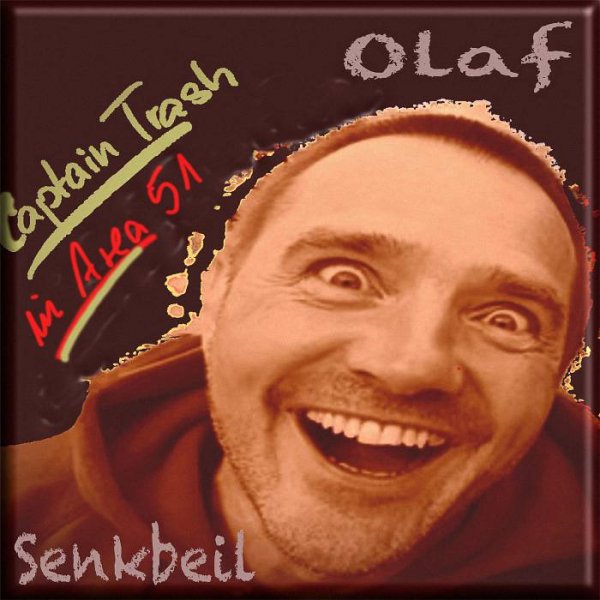 Olaf Senkbeil - Captain Trash In Area 51