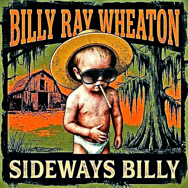 Billy Ray Wheaton - It All Turns To Shit